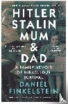 Finkelstein, Daniel - Hitler, Stalin, Mum and Dad