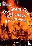 Miles, Liz - The Great Fire of London: Was it inevitable?