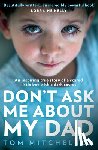 Mitchelson, Tom - Don’t Ask Me About My Dad