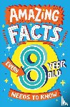 Brereton, Catherine - Amazing Facts Every 8 Year Old Needs to Know