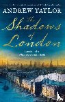 Taylor, Andrew - The Shadows of London