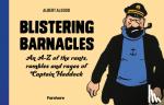Algoud, Albert - Blistering Barnacles: An A-Z of The Rants, Rambles and Rages of Captain Haddock