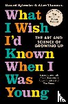 Sylvester, Rachel, Thomson, Alice - What I Wish I’d Known When I Was Young
