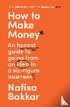 Bakkar, Nafisa - How To Make Money