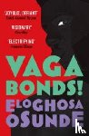 Osunde, Eloghosa - Vagabonds!