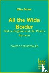 Parker, Mike - All the Wide Border