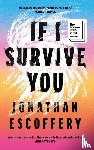 Escoffery, Jonathan - If I Survive You