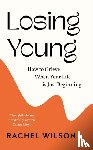 Wilson, Rachel - Losing Young