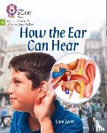 Scott, Kate - How the Ear Can Hear