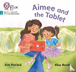 Pinfield, Tom, Childnet International - Aimee and the Tablet