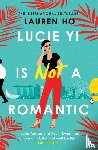 Ho, Lauren - Lucie Yi Is Not A Romantic
