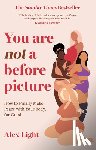 Light, Alex - You Are Not a Before Picture