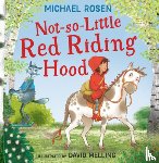Rosen, Michael - Not-So-Little Red Riding Hood