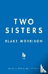 Morrison, Blake - Two Sisters