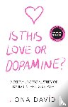 David, Iona - Is This Love or Dopamine?