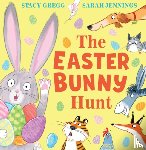 Gregg, Stacy - The Easter Bunny Hunt