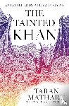 Matharu, Taran - The Tainted Khan