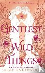 Underwood, Sarah - Gentlest of Wild Things