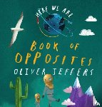 Jeffers, Oliver - Book of Opposites