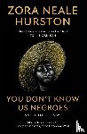 Hurston, Zora Neale - You Don’t Know Us Negroes and Other Essays