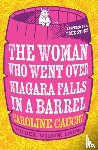 Cauchi, Caroline - The Woman Who Went Over Niagara Falls in a Barrel