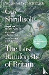 Shrubsole, Guy - The Lost Rainforests of Britain