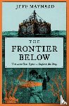Maynard, Jeff - The Frontier Below