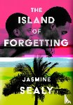 Sealy, Jasmine - The Island of Forgetting