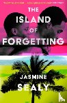 Sealy, Jasmine - The Island of Forgetting