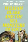 Hoare, Philip - William Blake and The Sea Monsters of Love