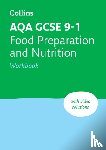 Collins GCSE, Balding, Fiona, Callaghan, Kath, Gray, Suzanne - AQA GCSE 9-1 Food Preparation & Nutrition Workbook