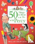 Butterworth, Nick - 50 Things to Make and Do with Percy