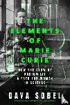 Sobel, Dava - The Elements of Marie Curie