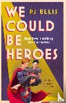 Ellis, PJ - We Could Be Heroes