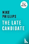 Phillips, Mike - The Late Candidate