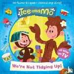 HarperCollins Childrenâ€™s Books - Tee and Mo: We’re Not Tidying Up