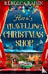 Raisin, Rebecca - Flora's Travelling Christmas Shop