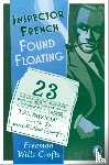 Wills Crofts, Freeman - Inspector French: Found Floating