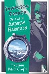 Wills Crofts, Freeman - Inspector French: The End of Andrew Harrison