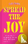 Roslin, Gaby - Spread the Joy - Simple Practical Ways to Make Your Everyday Life Brighter