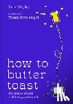 Wigley, Tara - How to Butter Toast