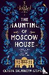 Salnikova Gilmore, Olesya - The Haunting of Moscow House