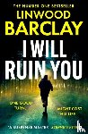 Barclay, Linwood - I Will Ruin You