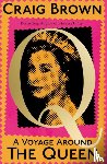 Brown, Craig - A Voyage Around the Queen
