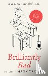 Tanner, Mark - Brilliantly Bad