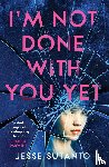 Sutanto, Jesse - I'm Not Done With You Yet