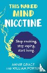 Grace, Annie, Porter, William - This Naked Mind: Nicotine