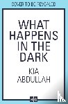 Abdullah, Kia - What Happens in the Dark