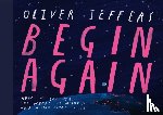 Jeffers, Oliver - Begin Again