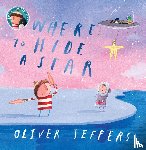 Jeffers, Oliver - Where to Hide a Star